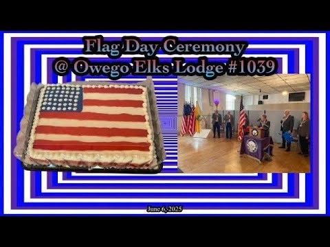 Flag Day Ceremony @ Owego Elks Lodge - June 6, 2025 (June 14th Special)