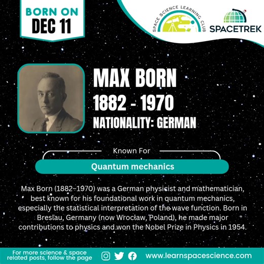 Max Born (1882–1970) was a German physicist and mathematician who played a key role in the development of quantum mechanics. He introduced the probabilistic interpretation of the wave function, a foundational concept in modern physics. #MaxBorn #QuantumMechanics #NobelPrize #PhysicsLegend #LearnSpaceScience | Learn Space Science