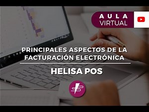 Aula Virtual: Principales aspectos de la Facturación Electrónica en Helisa POS