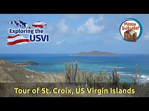Tour of St. Croix, the Largest US Virgin Island