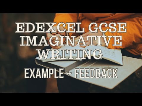 Edexcel GCSE Imaginative Writing Example + Feedback