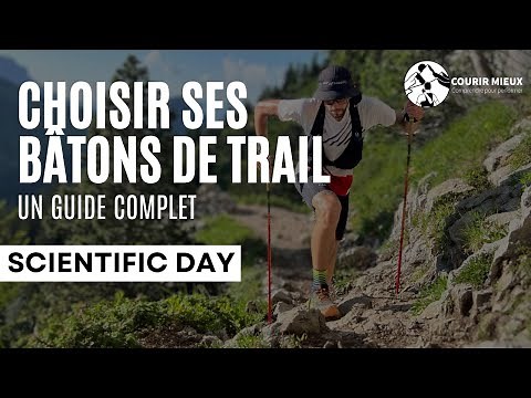 Comment choisir ses bâtons de trail ? Un GUIDE COMPLET - Scientific Day - courir-mieux.fr