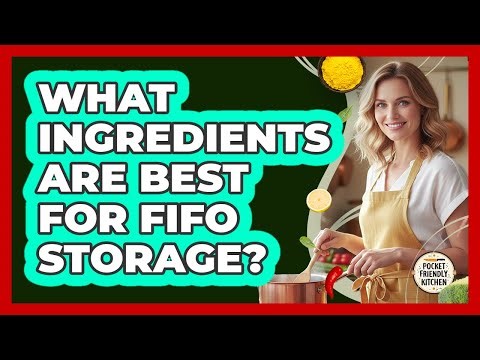 What Ingredients Are Best for FIFO Storage?