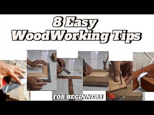 8 Woodworking Tips and Techniques For Beginners ( Easy & Practical )