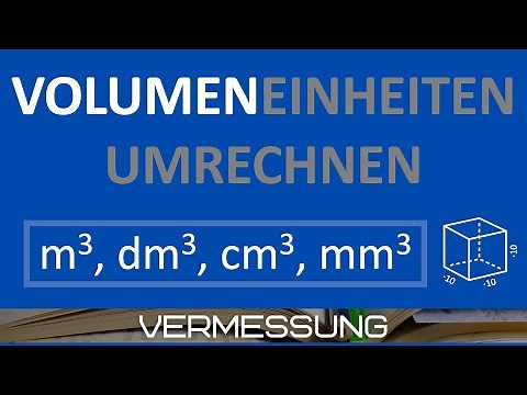 Volumenmaße umrechnen (m^3, dm^3, cm^3, mm^3) - Maßeinheiten umformen