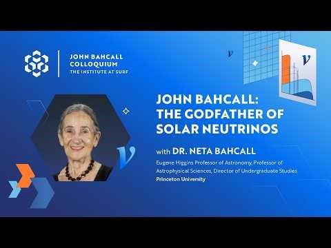 John Bahcall: The Godfather of Solar Neutrinos