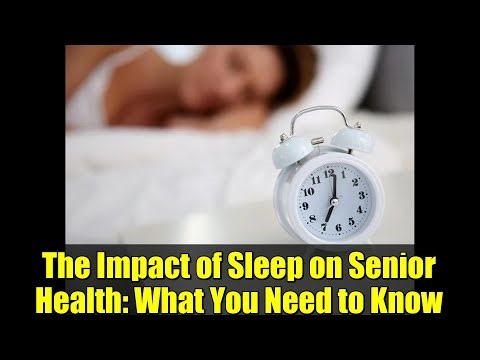 The Impact of Sleep on Senior Health: What You Need to Know