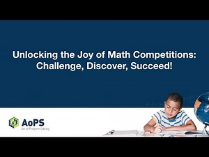 AoPS Webinar: Unlocking the Joy of Math Competitions