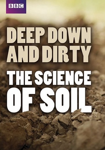 Deep, Down & Dirty: the Science of Soil - streaming