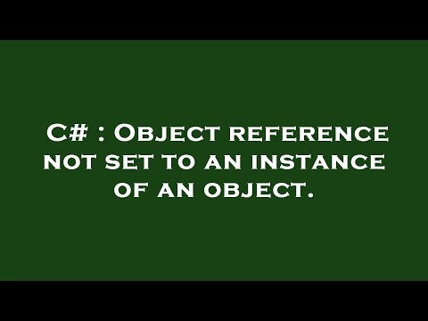 C# : Object reference not set to an instance of an object.