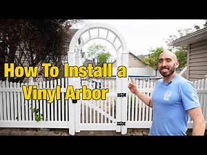 How to Install a Vinyl Arbor