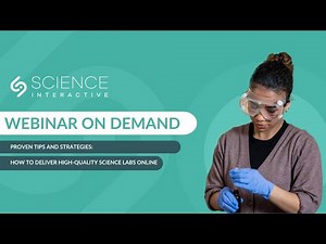Proven Tips and Strategies: How to Deliver High-Quality Science Labs Online