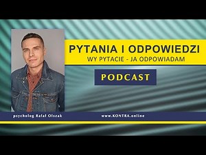 Pytania i odpowiedzi - psycholog Rafał Olszak