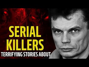 5 Terrifying Stories About Serial Killers | Serial Killer Documentary