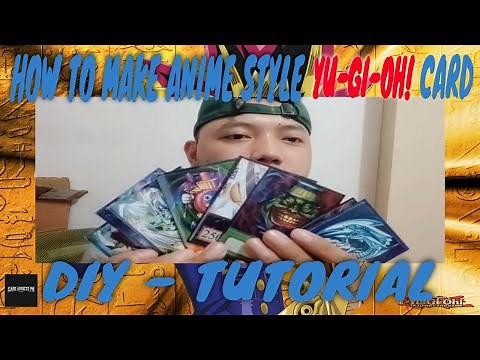 HOW TO MAKE ANIME STYLE YU-GI-OH! CARD (TUTORIAL - DIY)