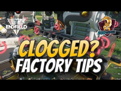 Factory Always CLOGGING? How To Unclog & Optimize Your Factory Guide in Arknights Endfield