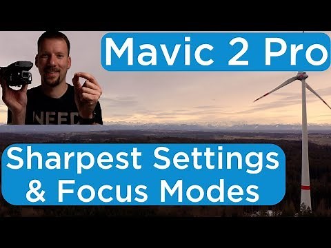 Mavic 2 Pro Sharpest Settings & Best Focus Method [4K]