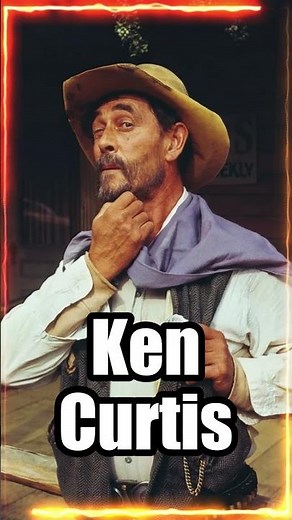 The Real Festus Haggen: Ken Curtis’ True Western Legacy