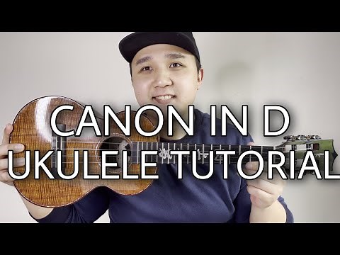 “Canon In D” UKULELE TUTORIAL