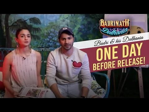 Badri & his Dulhania one day before the release! | Badrinath Ki Dulhania | Varun Dhawan | Alia Bhatt