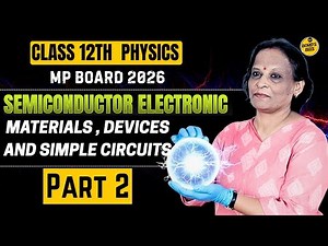 Class 12 Physics | Semiconductor & Electronic Devices Full Explanation | MP Board 2026 Live Class