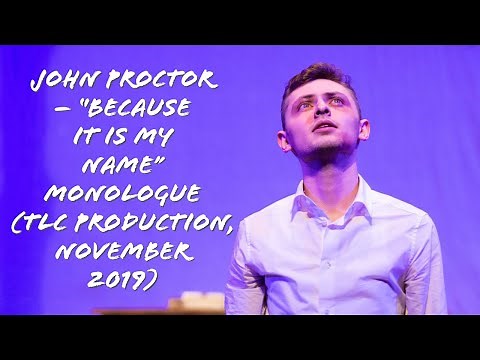 John Proctor – “Because It Is My Name” Monologue (TLC Production, November 2019)