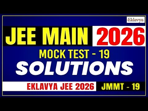 JEE Main 2026 Mock Test-19 Solutions | JMMT-19 Detailed Analysis | Eklavya Vedantu