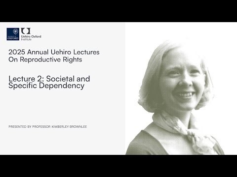2025 Annual Uehiro Lectures: Reproductive Rights (Lecture 2/3)