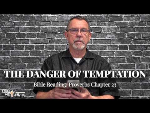 The Danger of Temptation: Proverbs 23 | Day 23 of 31
