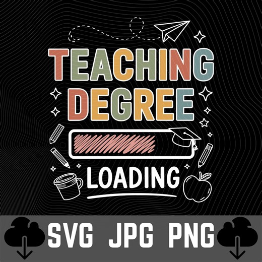 Teaching Degree Loading SVG PNG - Future Teacher Graduation Instant Download - Etsy