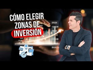 ¿Cómo elegir las MEJORES ZONAS para INVERTIR en inmuebles? (2024 vs 2025)