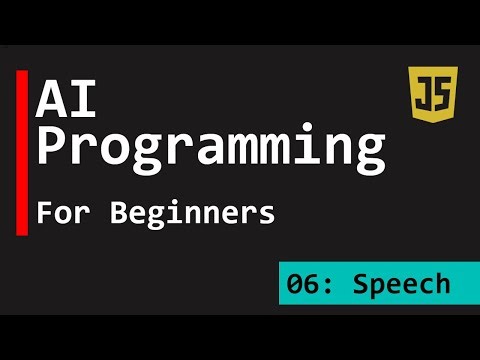 Learn AI Programming - Part 6: Speech (JavaScript version).