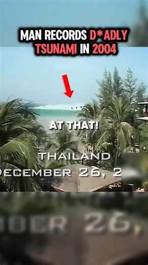 Man Records D*ADLY TSUNAMI in 2004.. 😰🌊