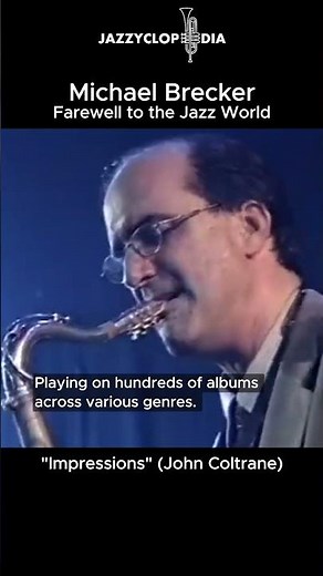 Michael Brecker - Farewell to the Jazz world JazzyClopedia
