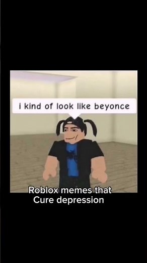roblox memes that cure depression