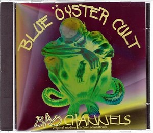 Blue Öyster Cult - Bad Channels - Original Motion Picture Soundtrack