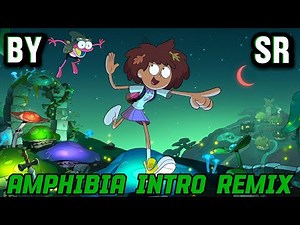 Amphibia Intro theme - REMIX | By SR (Just remixes)