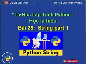 Bai 25: String python part 1 - Tự học lập trình python