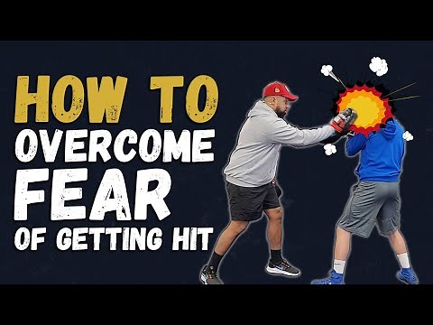 How To Overcome Fear Of Getting Hit [Must Watch!]