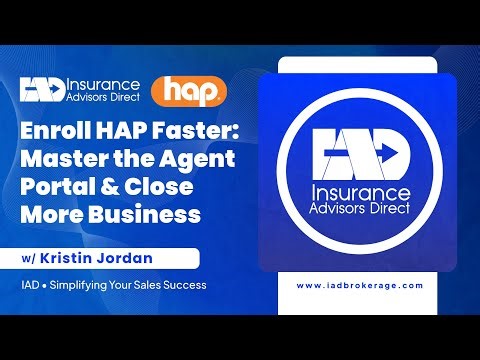 Enroll HAP Faster: Master the Agent Portal & Close More Business
