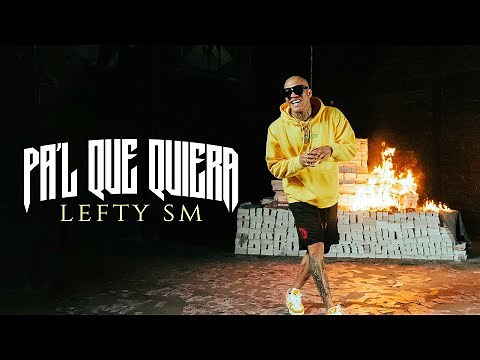 Lefty SM - Pa'l Que Quiera