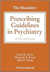 The Maudsley Prescribing Guidelines in Psychiatry