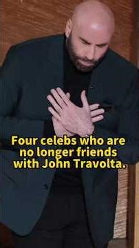 Four celebs who areno longer friendswith John Travolta.