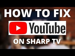 YouTube Doesn't Work on Sharp TV (SOLVED)