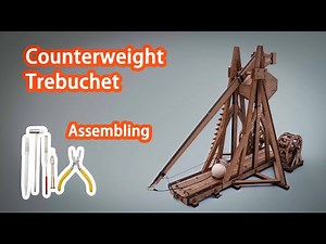 Counterweight Trebuchet Assembling Tutorial