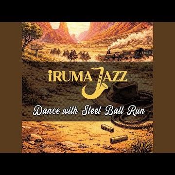 Dance with STEEL BALL RUN (Jojo's Bizarre Adventure: STEEL BALL RUN)