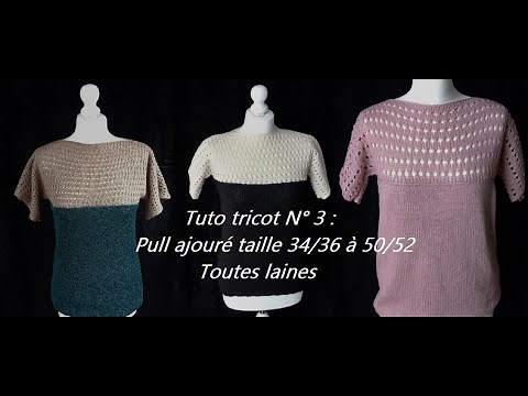Tuto tricot 3 : pull ajouré, tailles 34 à 52, TOUTES LAINES, tricot débutant
