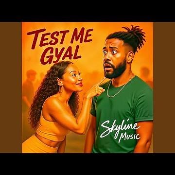 Test Me Gyal