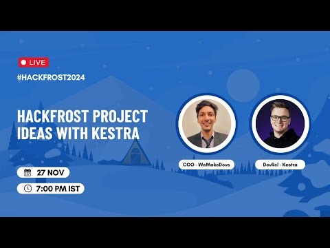 HackFrost Project Ideas With Kestra