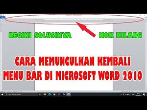 Cara Memunculkan Kembali Menu Bar Yang Hilang di Microsoft Word 2010